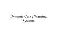 Dynamic Curve Warning Systems