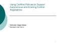 Using Certified Policies to Support Autonomous and Evolving Control Regulations