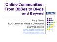 Online Communities: From BBSes to Blogs and Beyond