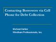 Contacting Borrowers via Cell Phone for Debt Collection