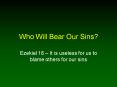 Who Will Bear Our Sins