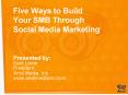Five Ways to Build Your SMB Through Social Media Marketing