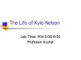 The Life of Kyle Nelson