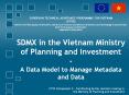 SDMX in the Vietnam Ministry of Planning and Investment - A Data Model to Manage Metadata and Data