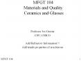 MFGT 104 Materials and Quality Ceramics and Glasses