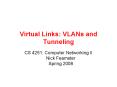Virtual Links: VLANs and Tunneling