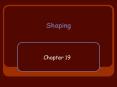 Shaping