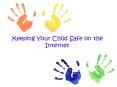 Keeping Your Child Safe on the Internet