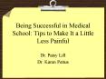 Being Successful in Medical School: Tips to Make It a Little Less Painful
