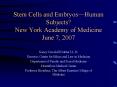 Stem Cells and EmbryosHuman Subjects New York Academy of Medicine June 7, 2007