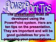 The presentation must be developed using the PowerPoint system. Here are ten tips on the presentatio