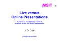 Live versus Online Presentations A primer on visual literacy and best practices for live and online