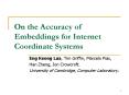 On the Accuracy of Embeddings for Internet Coordinate Systems