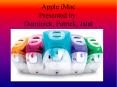 Apple iMac Presented by: Dominick, Patrick, Jalal