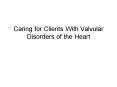 Caring for Clients With Valvular Disorders of the Heart