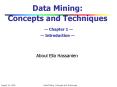 Data Mining: Concepts and Techniques Chapter 1 Introduction