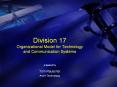 Division 17 Organizational Model for Technology and Communication Systems
