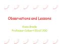 Observations and Lessons