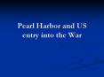Pearl Harbor and US entry into the War