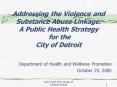 Addressing the Violence and Substance Abuse Linkage: A Public Health Strategy for the City of Detroi