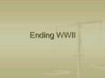 Ending WWII