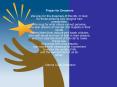 Prayer for Dreamers We pray for the dreamers of this life, O God, for those persons who imagine new