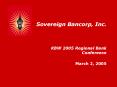 Sovereign Bancorp, Inc. KBW 2005 Regional Bank Conference March 2, 2005