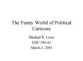 The Funny World of Political Cartoons