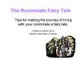 The Roommate Fairy Tale