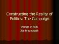 Constructing the Reality of Politics: The Campaign