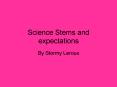 Science Stems and expectations