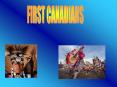 FIRST CANADIANS