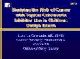 Studying the Risk of Cancer with Topical Calcineurin Inhibitor Use in Children: Design Issues