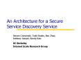 An Architecture for a Secure Service Discovery Service
