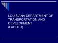 LOUISIANA DEPARTMENT OF TRANSPORTATION AND DEVELOPMENT LADOTD