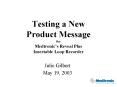 Testing a New Product Message for Medtronics Reveal Plus Insertable Loop Recorder