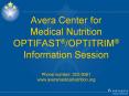 Avera Center for Medical Nutrition OPTIFASTOPTITRIM Information Session Phone number: 3223091 www.av
