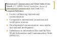 International Communication and Global Media From: Merrill, J. C. 1995. Global Journalism: Survey of