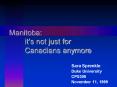 Manitoba: its not just for Canadians anymore