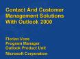 Contact And Customer Management Solutions With Outlook 2000 Florian Voss Program Manager Outlook Pro