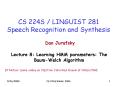 CS 224S LINGUIST 281 Speech Recognition and Synthesis