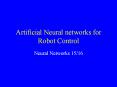 Artificial Neural networks for Robot Control