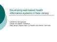 Developing webbased heatlh information systems in New Jersey