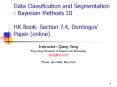 Data Classification and Segmentation : Bayesian Methods III HK Book: Section 7.4, Domingos Paper onl