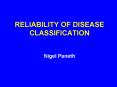RELIABILITY OF DISEASE CLASSIFICATION
