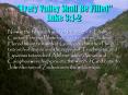 "Every Valley Shall Be Filled" Luke 3:12