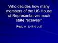Who decides how many members of the US House of Representatives each state receives