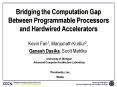 Bridging the Computation Gap Between Programmable Processors and Hardwired Accelerators