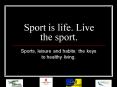 Sport is life. Live the sport.