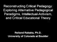Reconstructing Critical Pedagogy: Exploring Alternative Pedagogical Paradigms, IntellectualActivism,